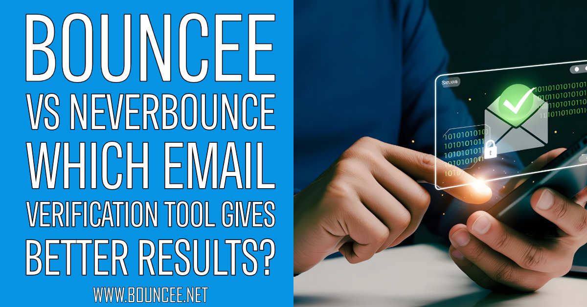Bouncee vs NeverBounce — Which Email Verification Tool Gives Better Results in 2026?